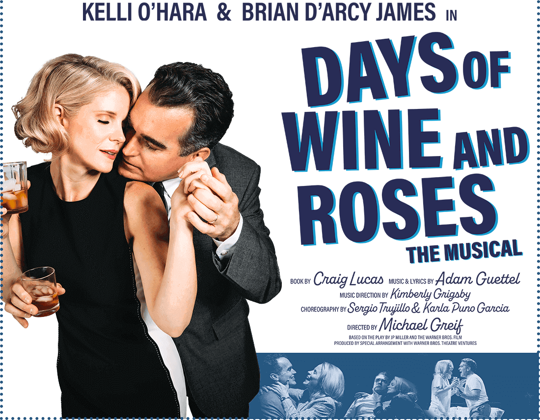 Days of Wine and Roses, starring Kelli O'Hara and Brian d'Arcy James